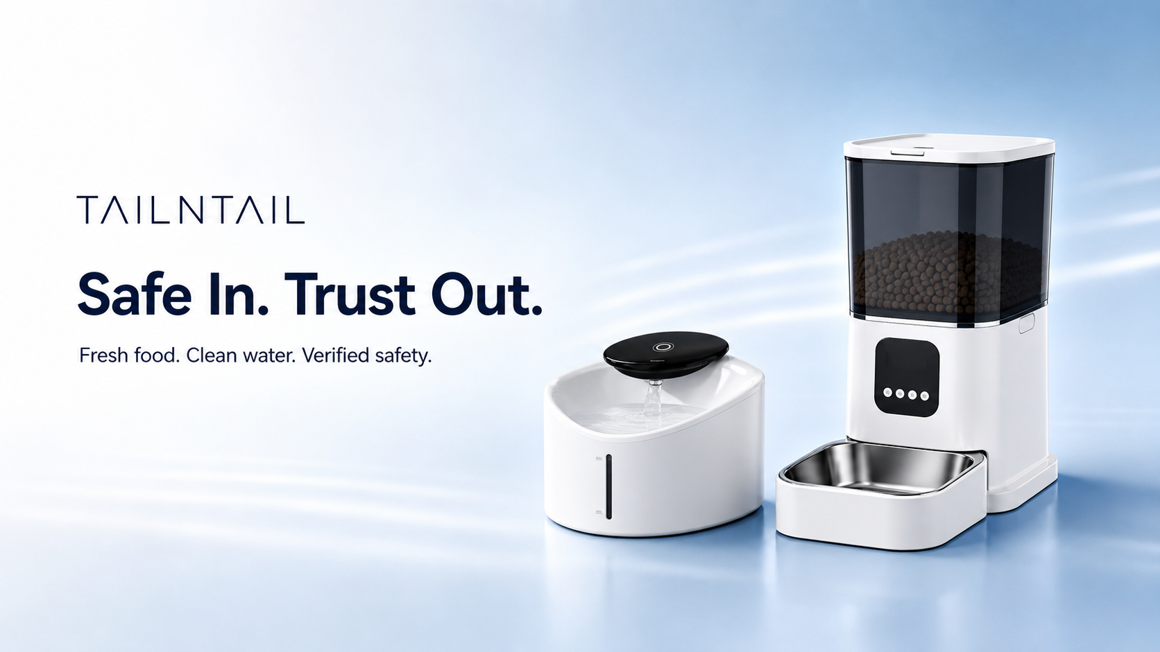TAILNTAIL Smart Pet Fountain & Smart Pet Feeder, Safe In. Trust Out. Fresh food, clean water with verified safety for OEM pet electronics buyers
